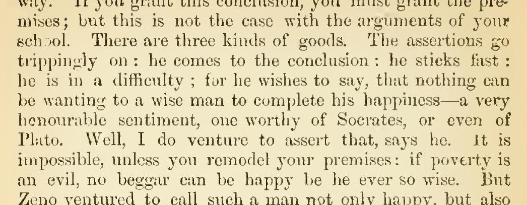 Cicero, De Finibus IV.27: "...nothing can be wanting to a wise man to complete his happiness -- a very honourable sentiment, one worthy of Socrates, or even of Plato."